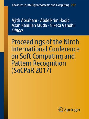 cover image of Proceedings of the Ninth International Conference on Soft Computing and Pattern Recognition (SoCPaR 2017)